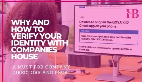 Why and How to Verify Your Identity with Companies House – A Must for Company Directors and PSCs