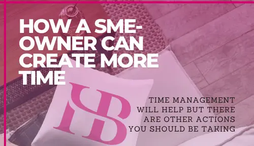 How a SME Owner Can Create More Time